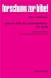 "Und ihr wollt das Land besitzen?" (Ez 33,25)