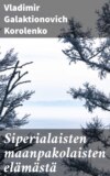 Siperialaisten maanpakolaisten elämästä