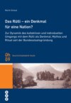 Das Rütli - ein Denkmal für eine Nation?