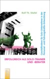 Erfolgreich als Solo-Trainer und -Berater