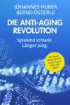 Die Anti-Aging Revolution