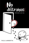 No te distraigas