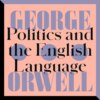 Politics and the English Language (Unabridged)