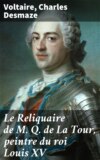 Le Reliquaire de M. Q. de La Tour, peintre du roi Louis XV