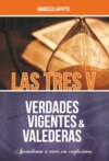 Las tres V: Verdades Vigentes y Valederas