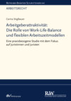 Arbeitgeberattraktivität: Die Rolle von Work-Life-Balance und flexiblen Arbeitszeitmodellen