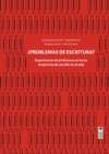 Problemas de escritura? Experiencias de profesoras en torno al ejercicio de escribir en el aula