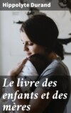 Le livre des enfants et des mères