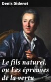 Le fils naturel, ou Les épreuves de la vertu