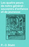 Les quatre peurs de notre général : souvenirs d'enfance et de jeunesse