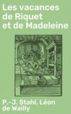 Les vacances de Riquet et de Madeleine