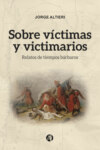 Sobre Víctimas y Victimarios