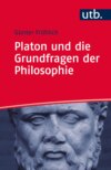 Platon und die Grundfragen der Philosophie