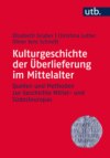 Kulturgeschichte der Überlieferung im Mittelalter