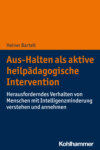 Aus-Halten als aktive heilpädagogische Intervention