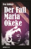 Der Fall Maria Okeke