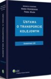 Ustawa o transporcie kolejowym. Komentarz