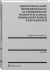 Odpowiedzialność odszkodowawcza za podejmowanie wadliwych uchwał zgromadzeń spółek kapitałowych