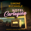 Hotel Cartagena - Chastity-Riley-Serie - Kriminalroman, Band 9 (Ungekürzt)