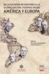 De la sociedad de las naciones a la globalización: Visiones desde América y Europa