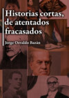 Historias cortas, de atentados fracasados