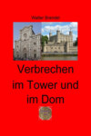 Verbrechen im Tower und im Dom