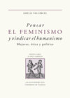 Pensar el feminismo y vindicar el humanismo