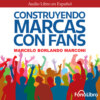 Construyendo Marcas con Fans (abreviado)