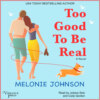 Too Good to Be Real - A Novel (Unabridged)