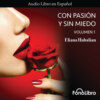 Con Pasion y sin Miedo, Vol. 1 (abreviado)