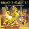 Der Schatz des Golddrachen - Drachenmeister 12 (Ungekürzt)