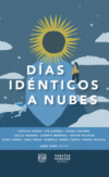 Días idénticos a nubes