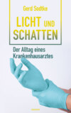 Licht und Schatten – der Alltag eines Krankenhausarztes