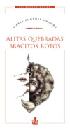 Alitas quebradas, bracitos rotos