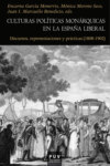 Culturas políticas monárquicas en la España liberal