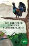 Die Wilderer von der Schinderleit'n