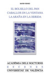 El bolsillo del pan. Caballos en la ventana. La araña en la herida
