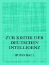 Zur Kritik der deutschen Intelligenz