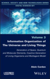 Information Organization of the Universe and Living Things