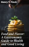 Food and Flavor: A Gastronomic Guide to Health and Good Living