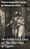 The Follies of a Day; or, The Marriage of Figaro