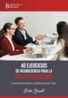 40 ejercicios de neurociencia para la toma de decisiones