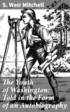 The Youth of Washington: Told in the Form of an Autobiography