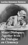 Minor Dialogues, Together With the Dialogue on Clemency