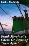 Frank Merriwell's Chase; Or, Exciting Times Afloat