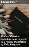 Biblical Revision considerations in favour of a revised translation of Holy Scripture