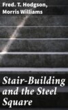 Stair-Building and the Steel Square