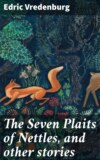 The Seven Plaits of Nettles, and other stories