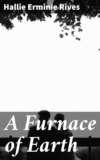 A Furnace of Earth