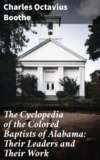 The Cyclopedia of the Colored Baptists of Alabama: Their Leaders and Their Work